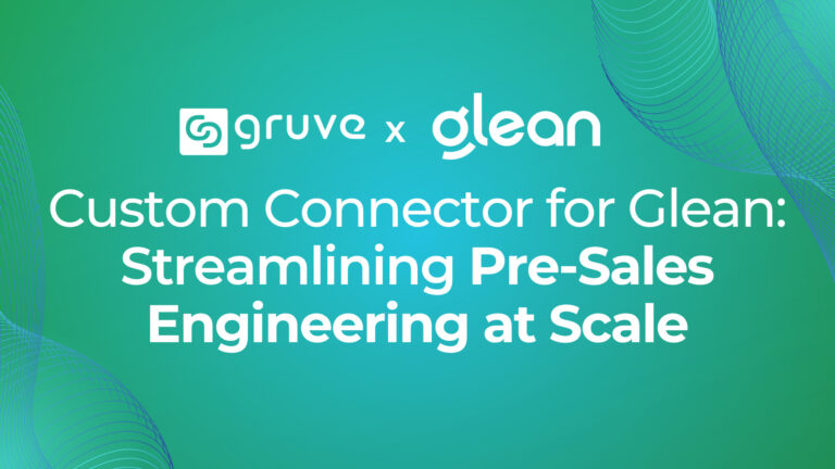 Gruve Presales Engineering Connector for Glean | Instant, Secure AI Search Demo