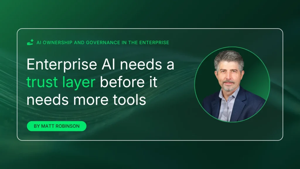 Enterprise AI needs a trust layer before it needs more tools