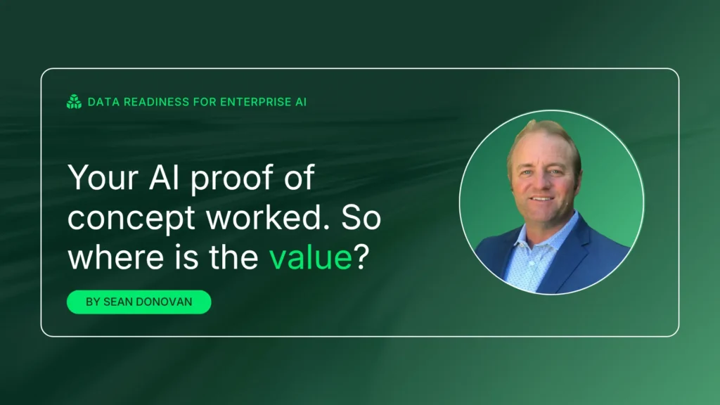 Your AI proof of concept worked. So where is the value?
