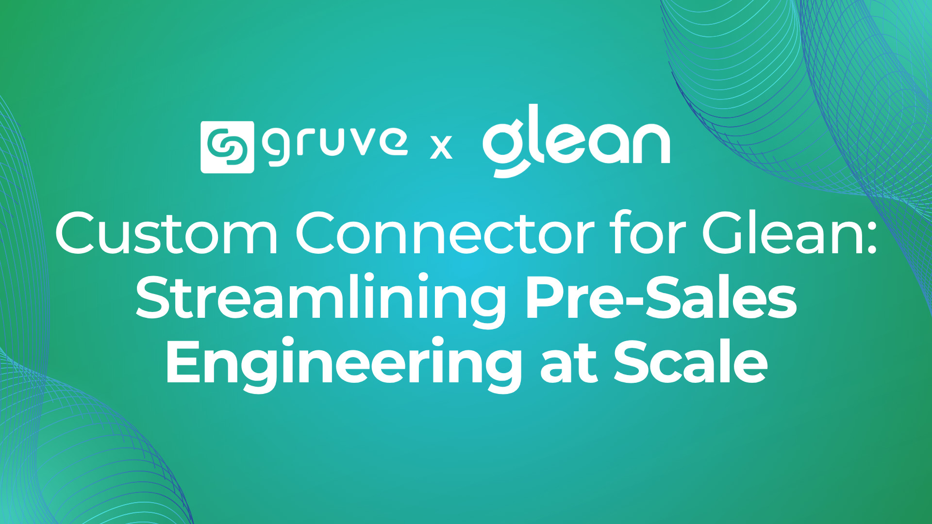 Gruve Presales Engineering Connector for Glean | Instant, Secure AI Search Demo