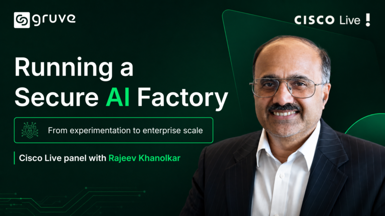 Running a Secure AI Factory: From Experimentation to Enterprise Scale | Gruve at Cisco Live 2026
