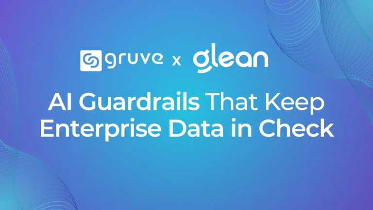 How Gruve and Glean Embed Trust, Governance, and Compliance into Enterprise AI