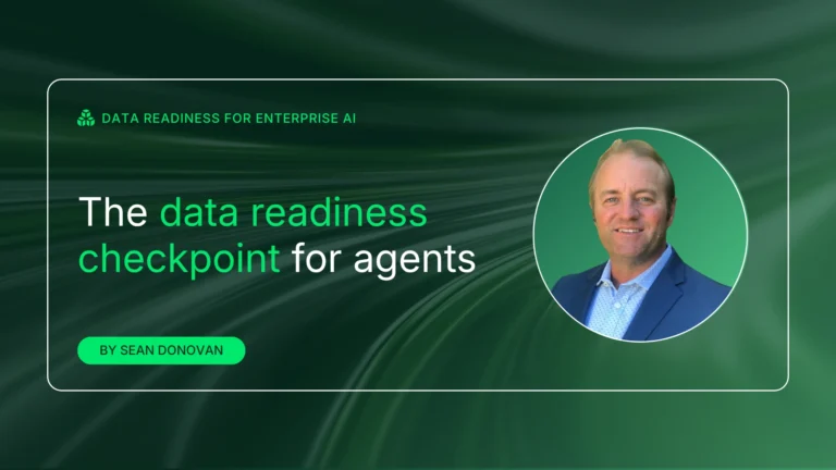 The data readiness checkpoint for agents